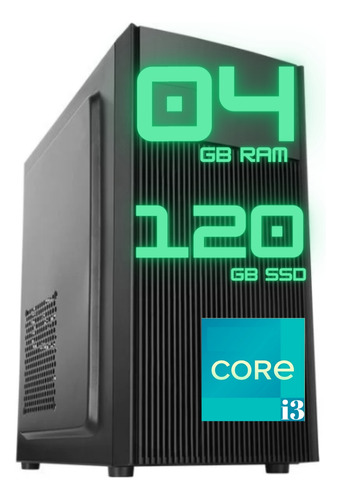 Pc Computador Cpu Intel Core I3 + Ssd 120gb 4gb Memória Nfe