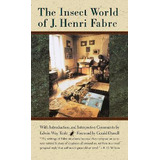 The Insect World Of J. Henri Fabre - Jean Henri Fabre