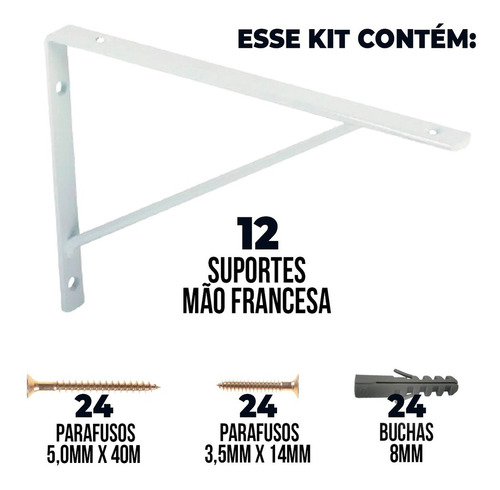 Suporte Mão Francesa Prateleira 30cm Completa Kit C/12 Forte