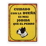 Chapa Vintage 15x20 Frases Perro Cuidado Con La Dueña