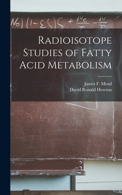 Libro Radioisotope Studies Of Fatty Acid Metabolism - Mea...