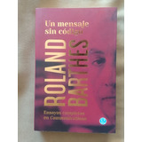 Barthes Roland  Un Mensaje Sin Código