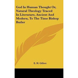 God In Human Thought Or, Natural Theology Traced In Liter...