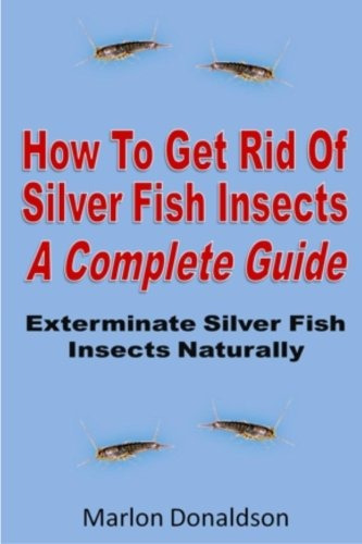 How To Get Rid Of Silver Fish Insects  A Complete Guide Exte