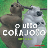 O Urso Corajoso, De Bland, Nick. Brinque-book Editora De Livros Ltda, Capa Mole Em Português, 2016