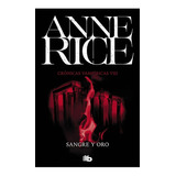 Vampiricas 8-sangre Y Oro - Anne Rice, De Anne Rice. Editorial B De Bolsillo En Español