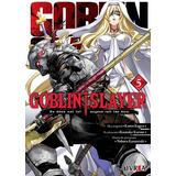 Goblin Slayer 5, De Kousuke Kurose / Kumo Kagyu. Serie Goblin Slayer, Vol. 5. Editorial Ivrea, Tapa Blanda En Español, 2020