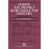 Power Electronics Semiconductor Switches, De Raymond S. Ramshaw. Editorial Chapman Hall, Tapa Blanda En Inglés
