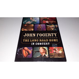 John Fogerty The Long Road Home In Concert Dvd 