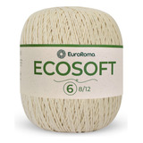 Barbante N6 Ecosoft Euroroma, Fio, Croche, Toque Macio 452m