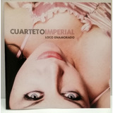 Cd Cuarteto Imperial( Loco Enamorado)