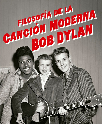 Libro Filosofia De La Cancion Moderna Bob Dylan - Dylan, ...