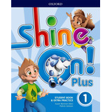 Shine On Plus 1 Student's Book + Online Practice - Mayúscula