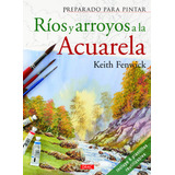 Preparado Para Pintar Rios Y Arroyos A La Acuarela - Fenwin