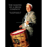 The Making Of A Drum Companythe Autobiography Of 