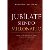 Jubílate Siendo Millonario ( Libro Nuevo Y Original )