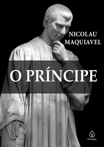 Livro Nicolau Maquiavel - Filosofia E Estratégia -o Príncipe