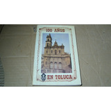100 Años En Toluca , Año 1984 , 60 Paginas
