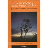La Historia Del Viejo Niño - Mauricio Puerta: Libro Original