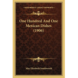 Libro One Hundred And One Mexican Dishes (1906) - Southwo...