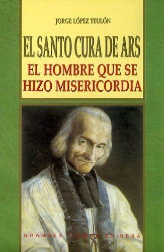 Santo Cura De Ars, El, De López Teulón, Jorge. Editorial Edibesa En Español