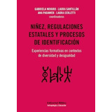 Niñez, Regulaciones Estatales Y Procesos De Identificación