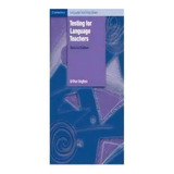 Testing For Language Teachers 2nd Edition, De Hughes, Arthur. Editorial Cambridge University Press, Tapa Blanda En Inglés