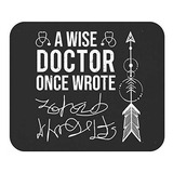 Pad Mouse - Doctors 9 Inch Mousepad Mousemat - A Wise Doctor