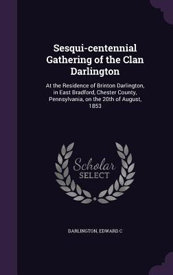 Libro Sesqui-centennial Gathering Of The Clan Darlington:...