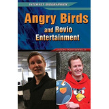 Angry Birds And Rovio Entertainment (internet Biographies)