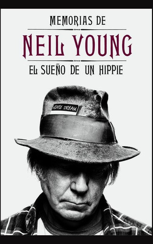 Memorias De Neil Young, De Young, Neil. Editorial Malpaso, Tapa Dura En Español, 2014