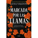 Marcada Por Las Llamas (trilogia Del Fuego Sagrado 2)