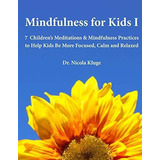 Book : Mindfulness For Kids I 7 Children S Meditations And 