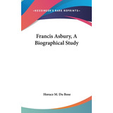 Libro Francis Asbury, A Biographical Study - Du Bose, Hor...