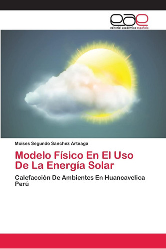 Libro: Modelo Físico En El Uso De La Energía Solar: Calefacc