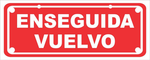 Cartel Enseguida Vuelvo + Tanza Con Sopapa Oferta!!!