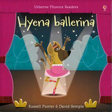 Hyena Ballerina - Usborne Phonics Readers, De Punter, Russell. Editorial Usborne Publishing En Inglés, 2017