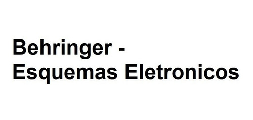 Behringer - Esquemas Eletronicos