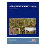 Manejo De Pasturas: Manejo De Pasturas, De Ing. Agr. Carrillo, Jorge. Editorial Inta, Tapa Blanda En Español, 2015