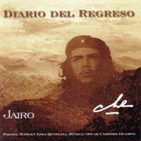 Cd Diario Del Regreso Che Guevara - Jairo - Folclore Poesía