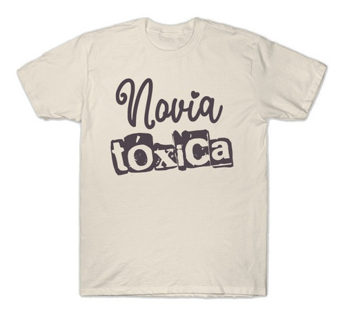 Playera Camiseta Moda Para Pareja La Novia Toxica Novios Bes