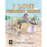 Libro I Love Western Riding Coloring Book - Sallas, Ellen