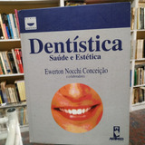 Livro Dentística - Saúde E Estética - Ewerton Nocchi Conceição [2000]