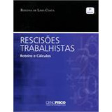 Rescisões Trabalhistas - Roteiro E Cálculos - 3ª Ed. (lacrado) De Rosânia De Lima Costa Pela Cenofisco (2013)