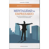 Mentalidad De Empresario - Juan Carlos Zamora Soriano