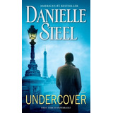 Undercover - Danielle Steel, De Steel, Danielle. Editorial Vintage, Tapa Blanda En Inglés Internacional, 2016