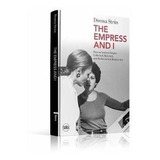 The Empress And I : How An Ancient Empire Collected, Reje...