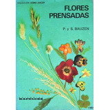 P. S. Bauzen: Flores Prensadas