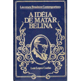 Ideia De Matar Belina, A (literatura Bra Coelho, Luiz Lopes