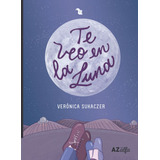 Te Veo En La Luna, De Verónica Sukaczer. Editorial Az Editora, Tapa Blanda En Español, 2023